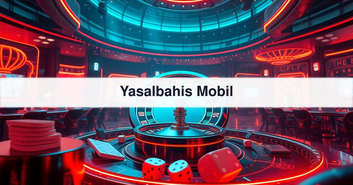 Yasalbahis Mobil